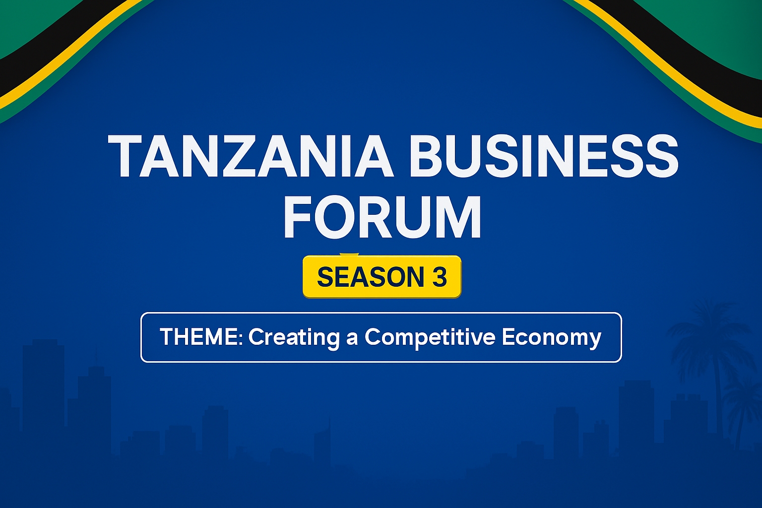 THE TANZANIA BUSINESS FORUM